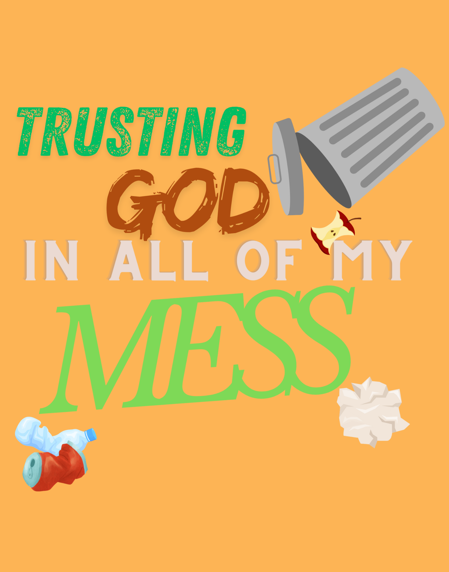 Trusting God In All of My Mess T-Shirt