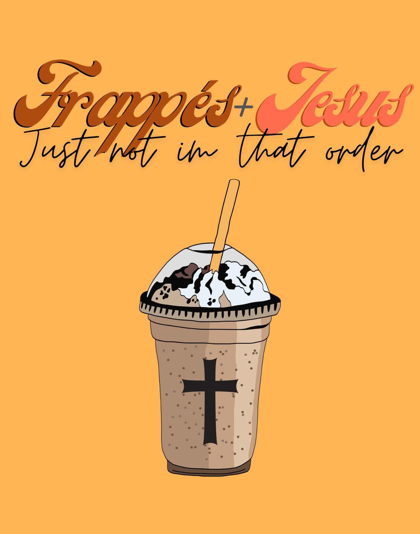 Frappes + Jesus T-Shirt