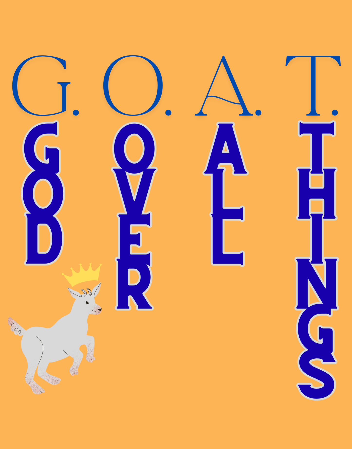 G.O.A.T - God Over All Things T-Shirt