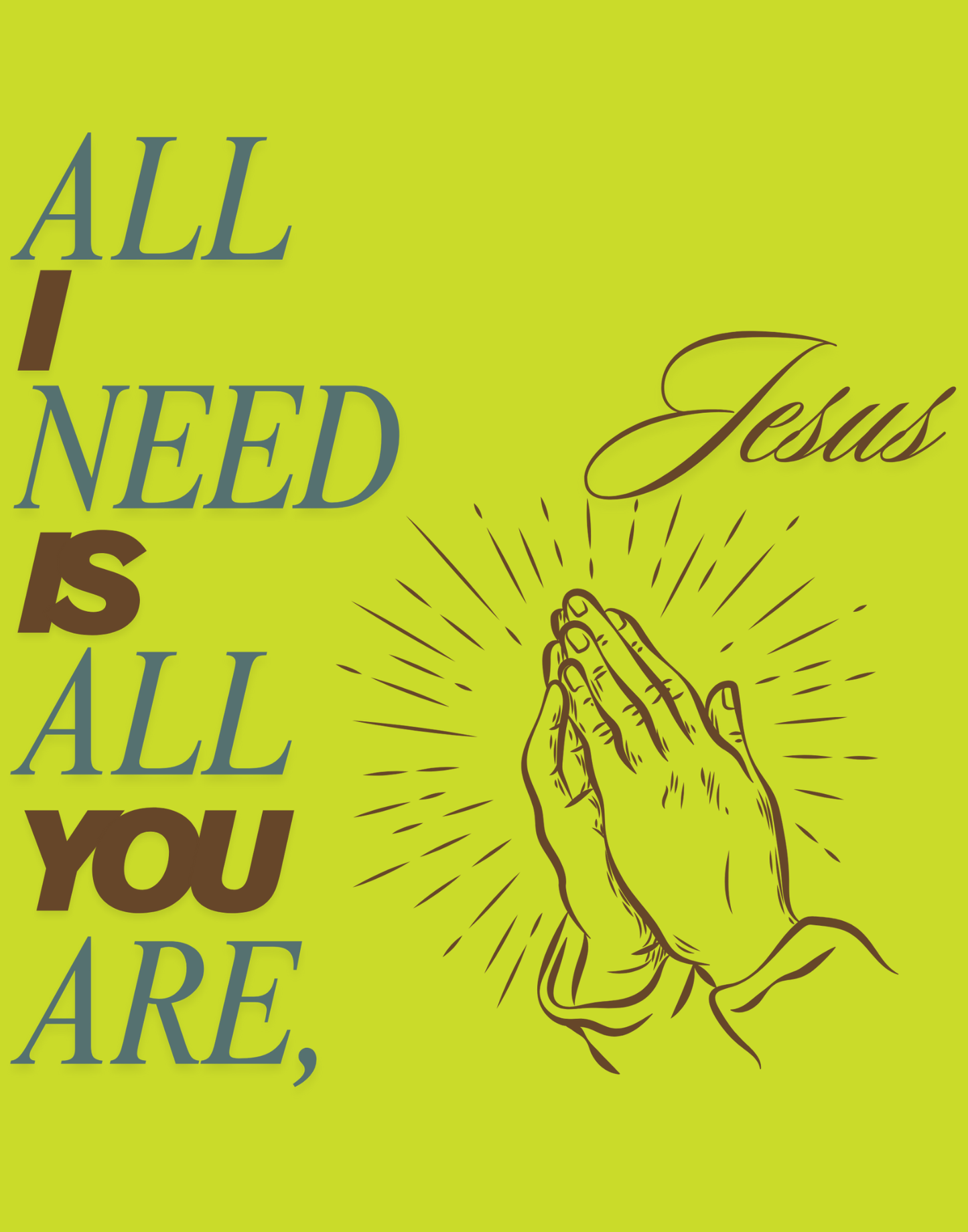 All I Need Is All You Are T-Shirt