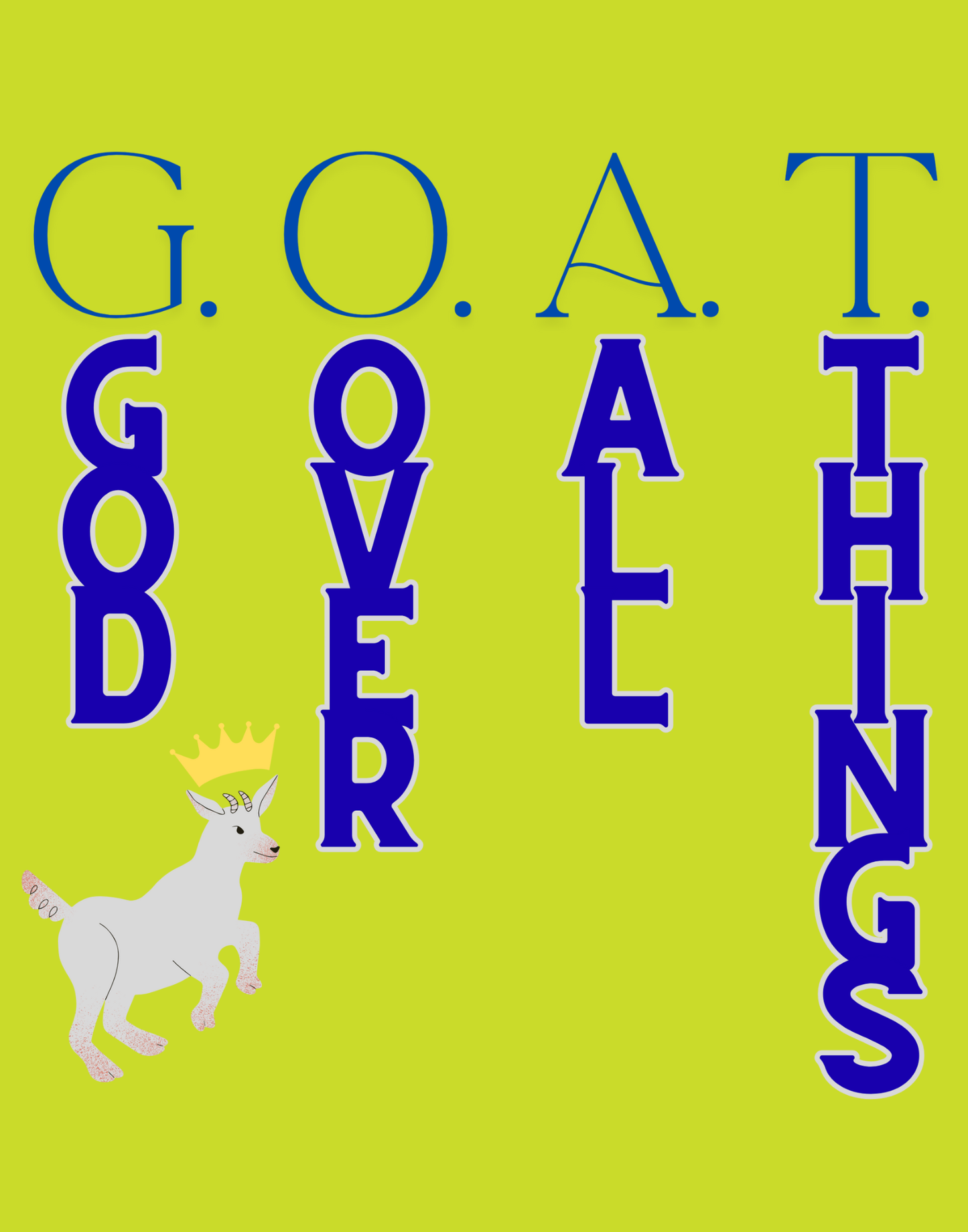 G.O.A.T - God Over All Things T-Shirt