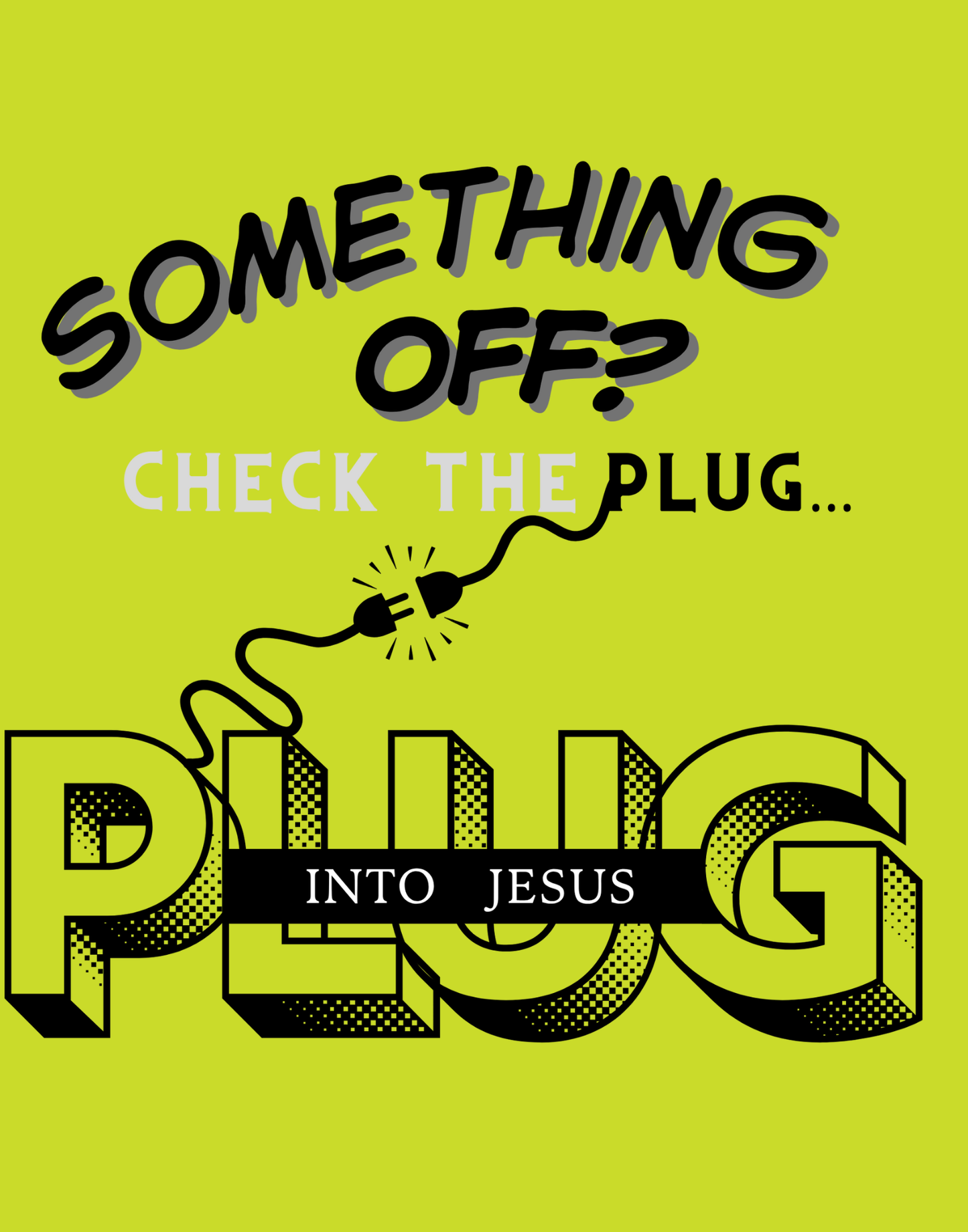 Plug Into Jesus T-Shirt