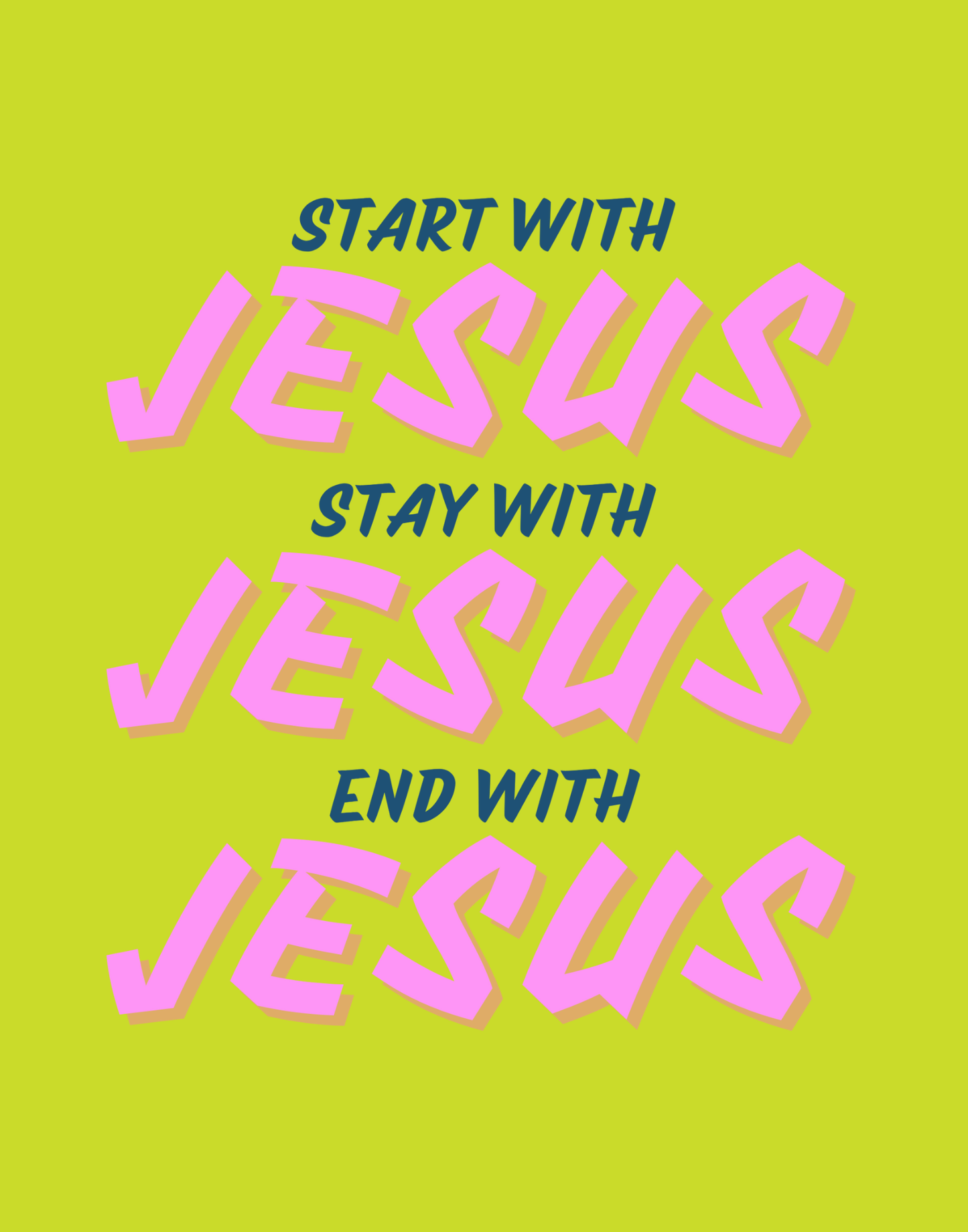 Start, Stay, And End With Jesus T-Shirt