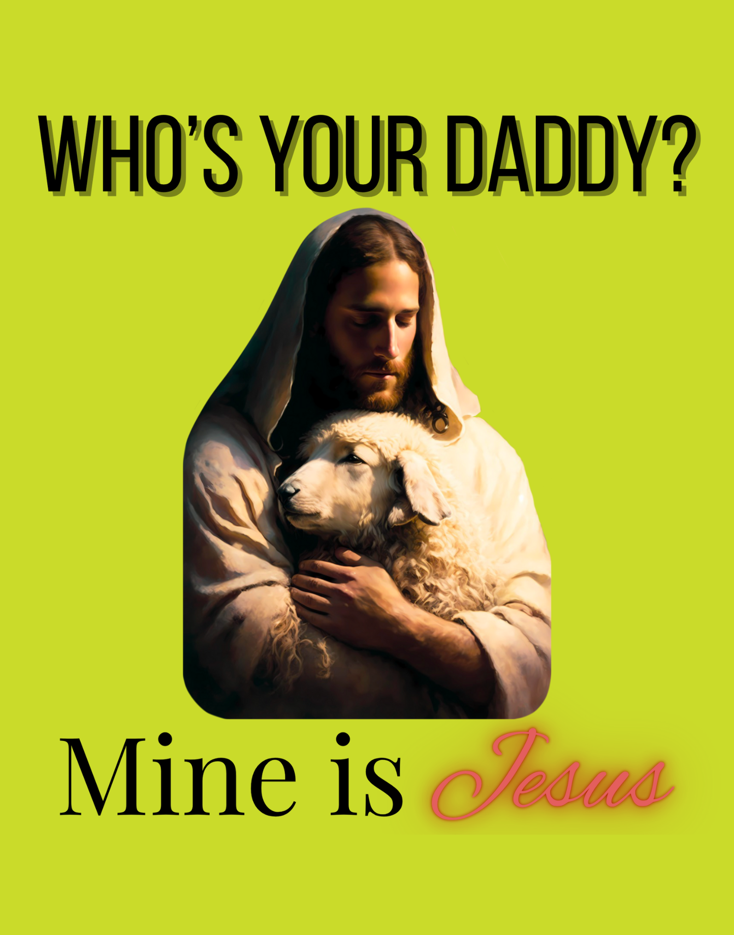 Who's Your Daddy? T-Shirt