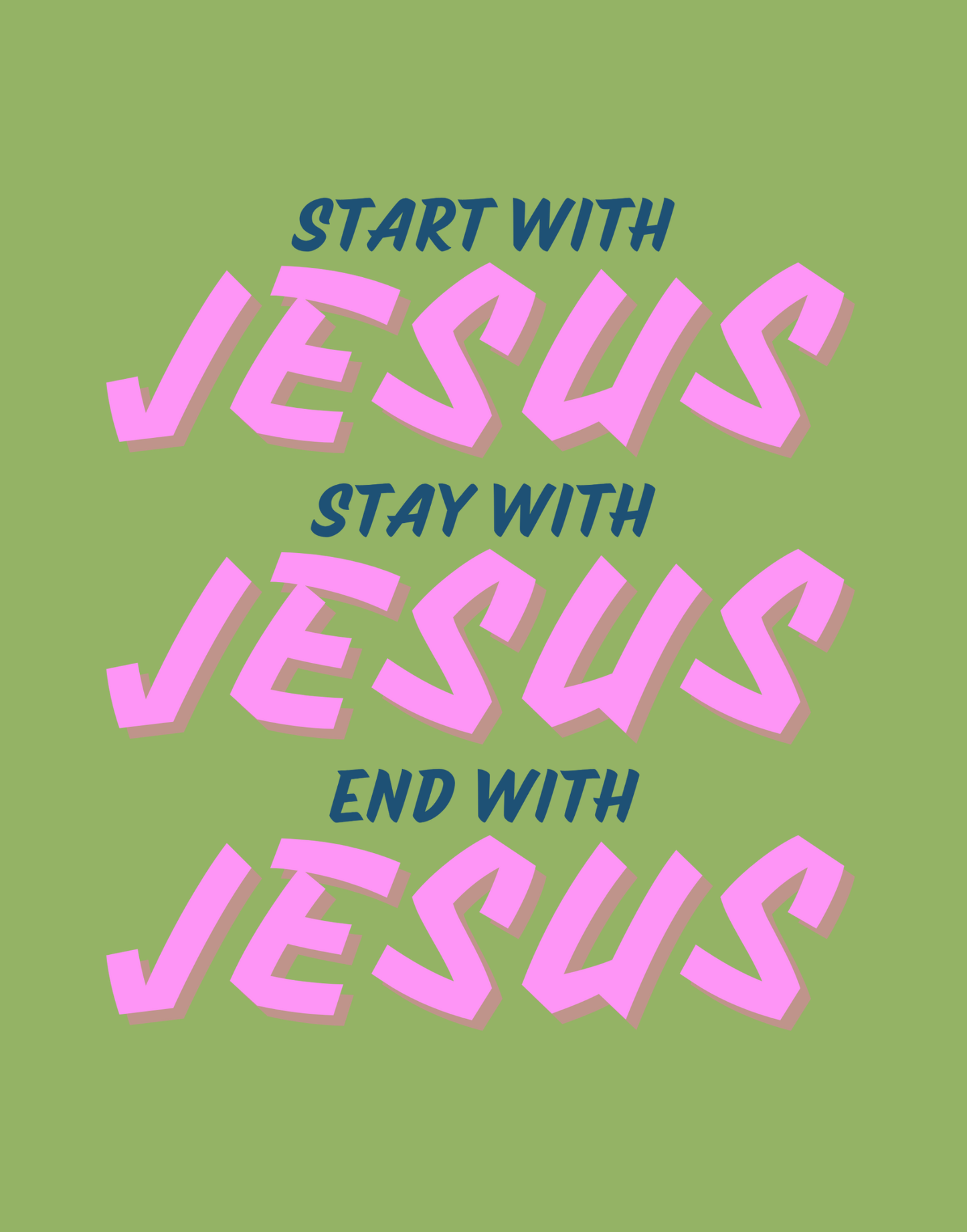 Start, Stay, And End With Jesus T-Shirt