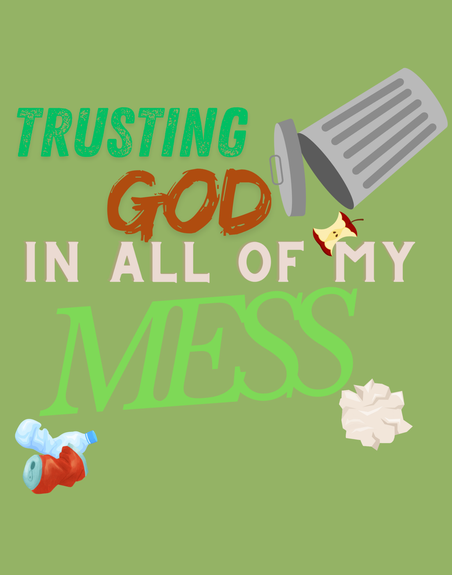 Trusting God In All of My Mess T-Shirt