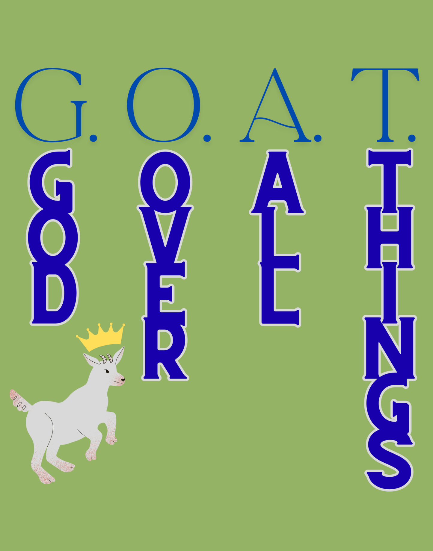 G.O.A.T - God Over All Things T-Shirt