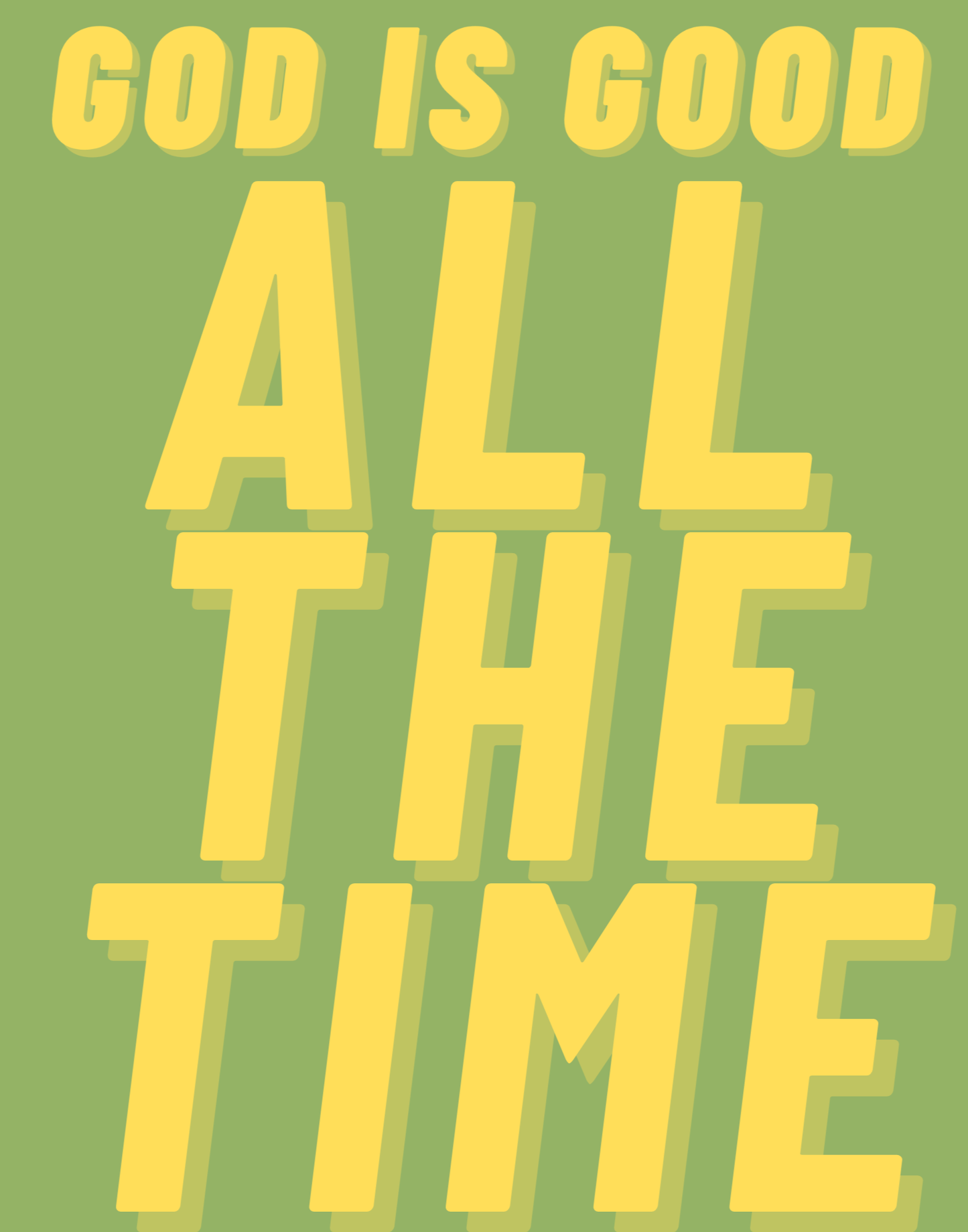 God Is Good - All The Time II T-Shirt