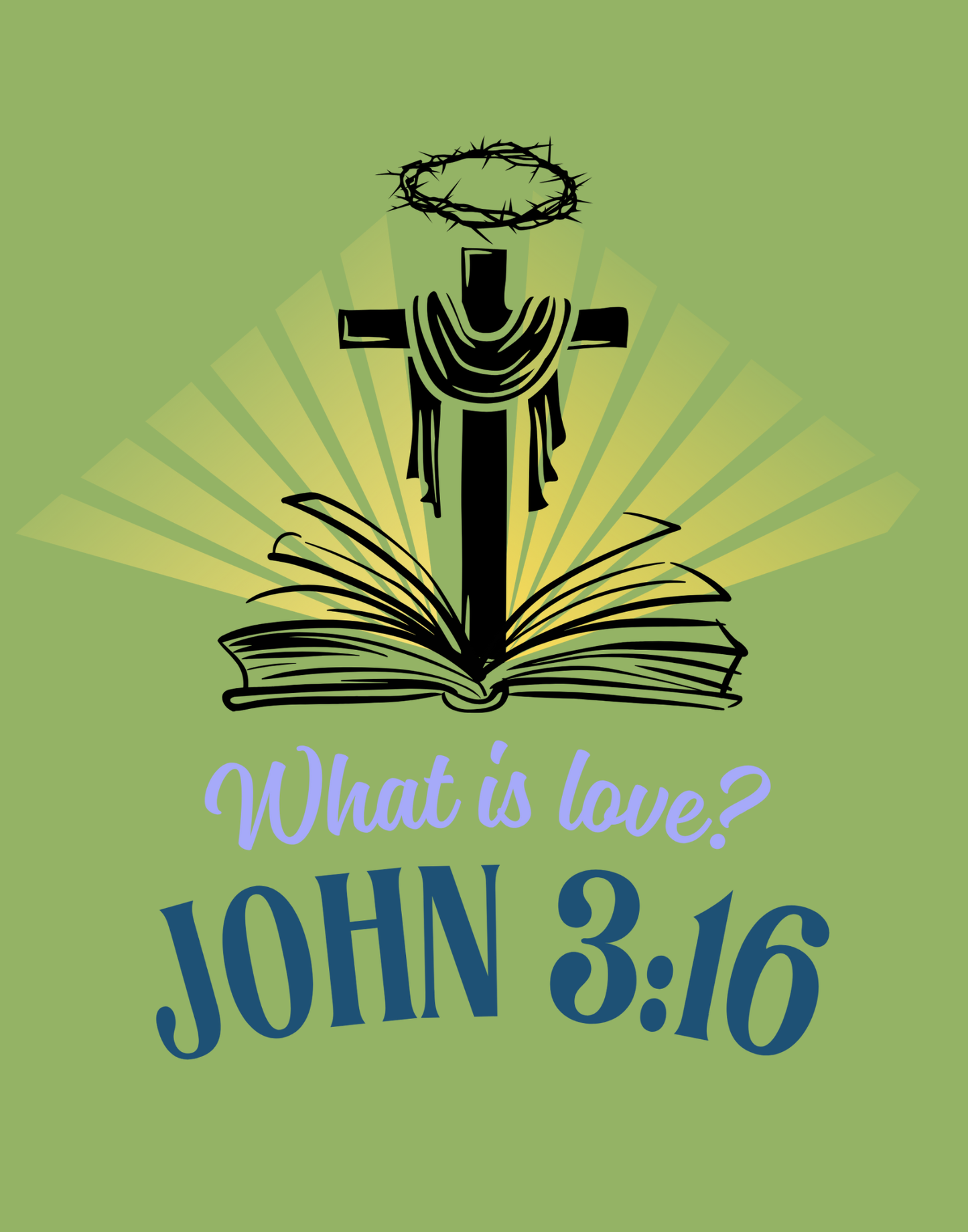 What Is Love - John 3:16 T-Shirt