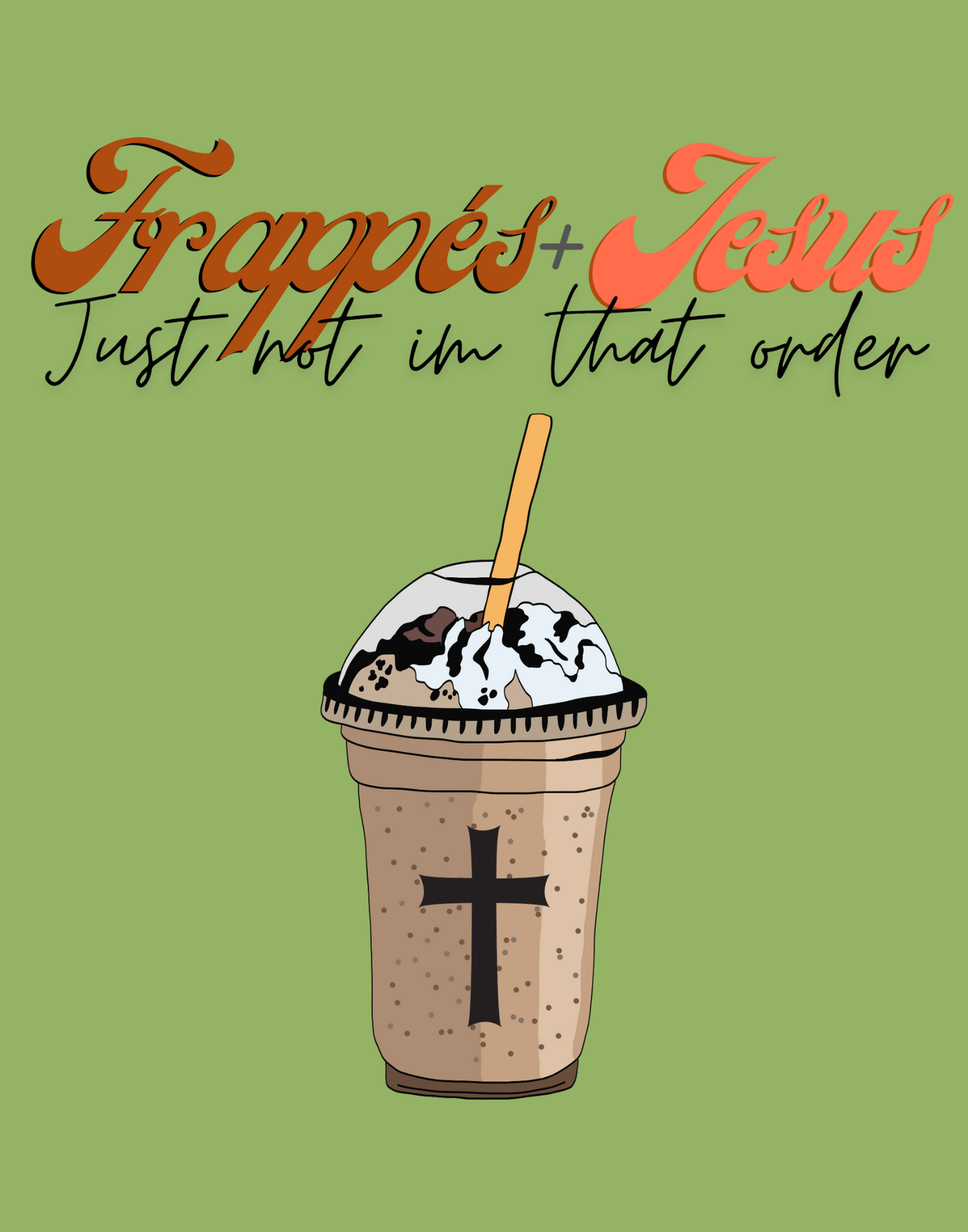 Frappes + Jesus T-Shirt