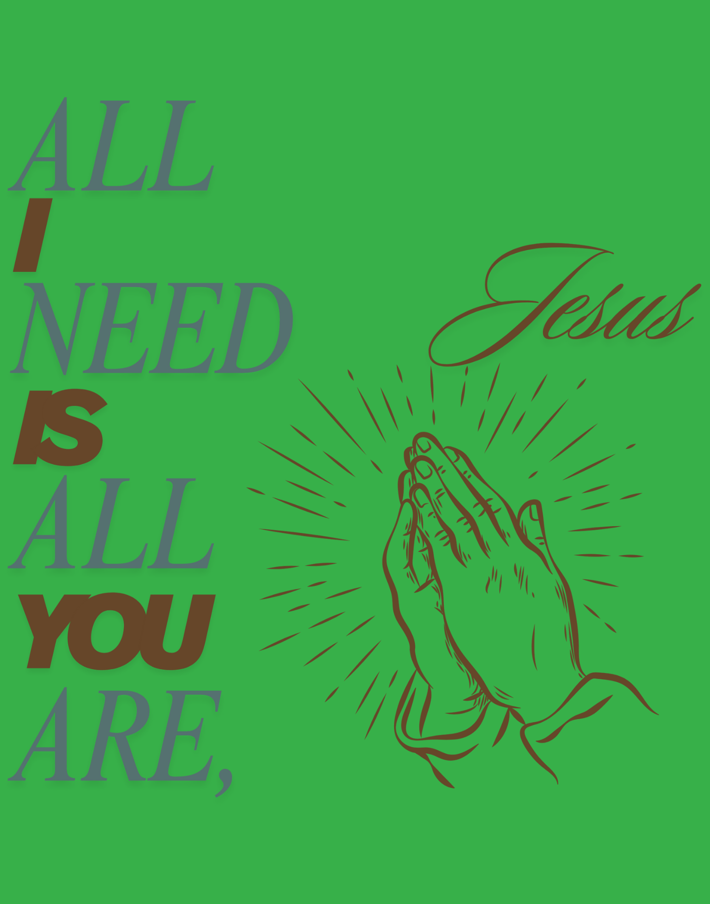 All I Need Is All You Are T-Shirt