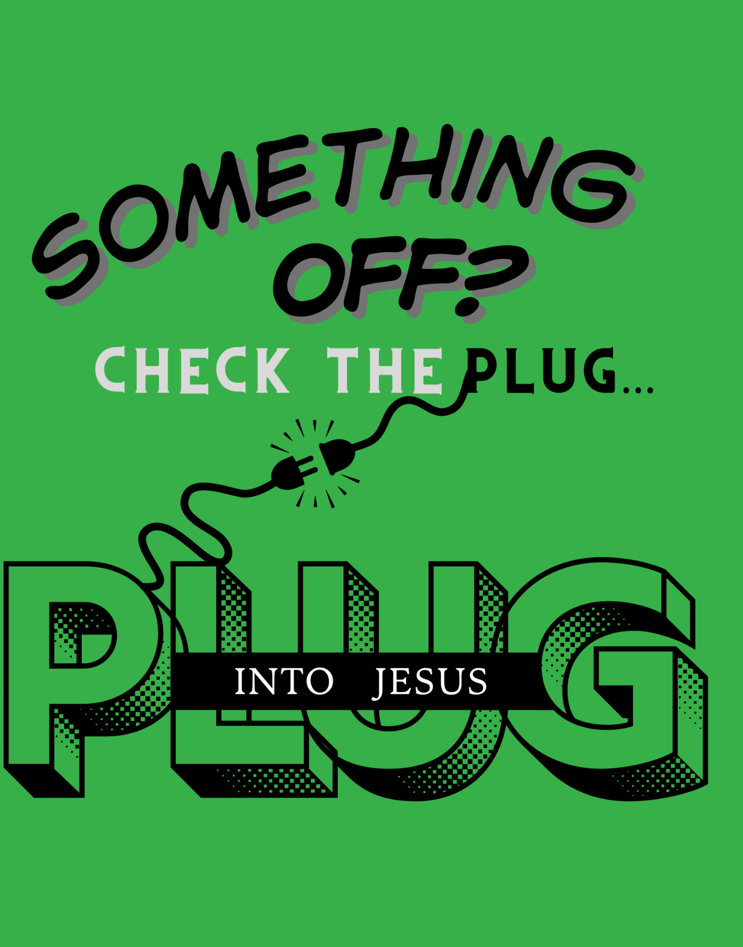 Plug Into Jesus T-Shirt
