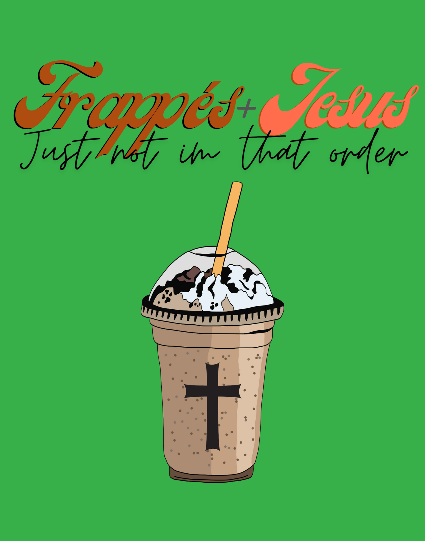 Frappes + Jesus T-Shirt