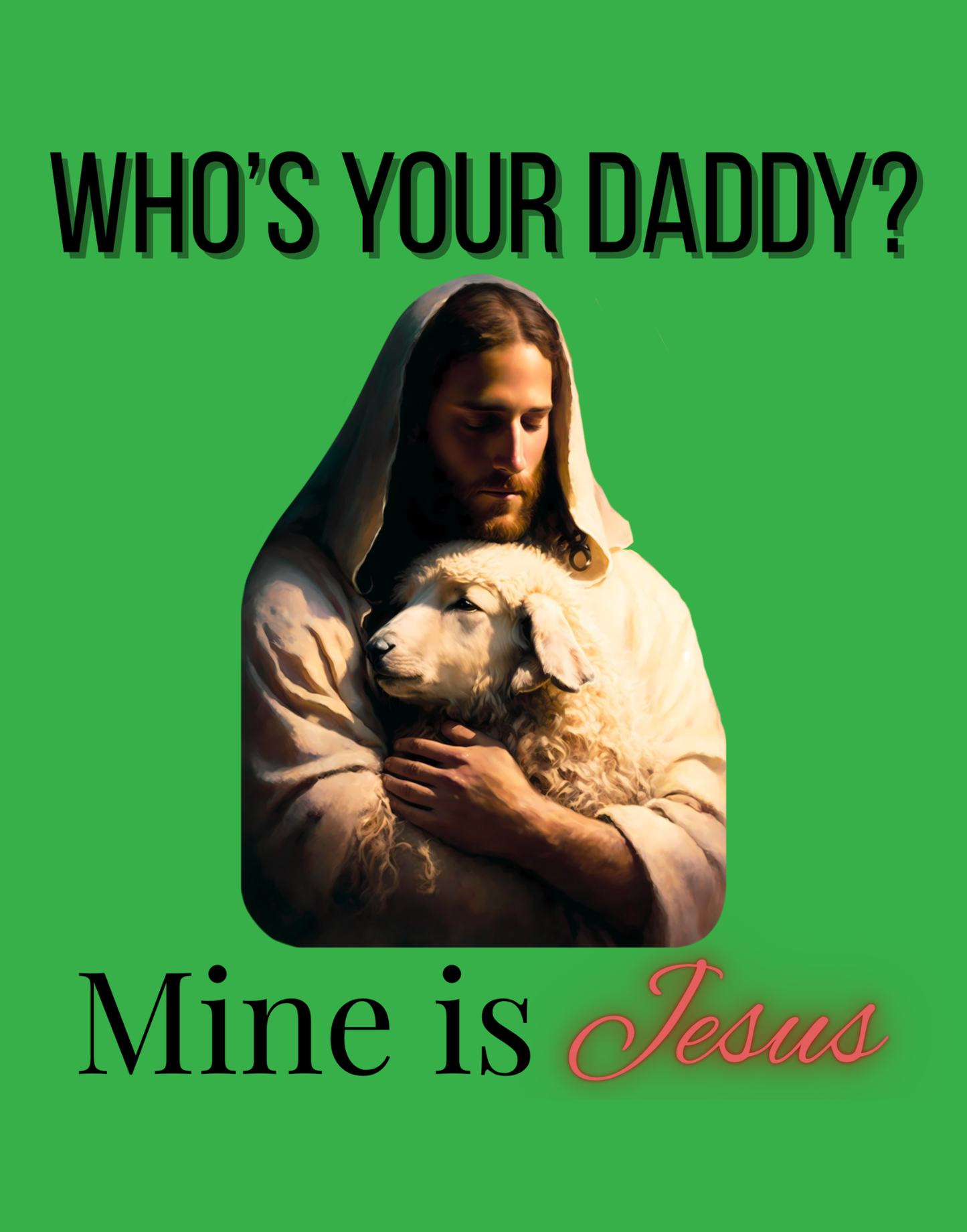 Who's Your Daddy? T-Shirt