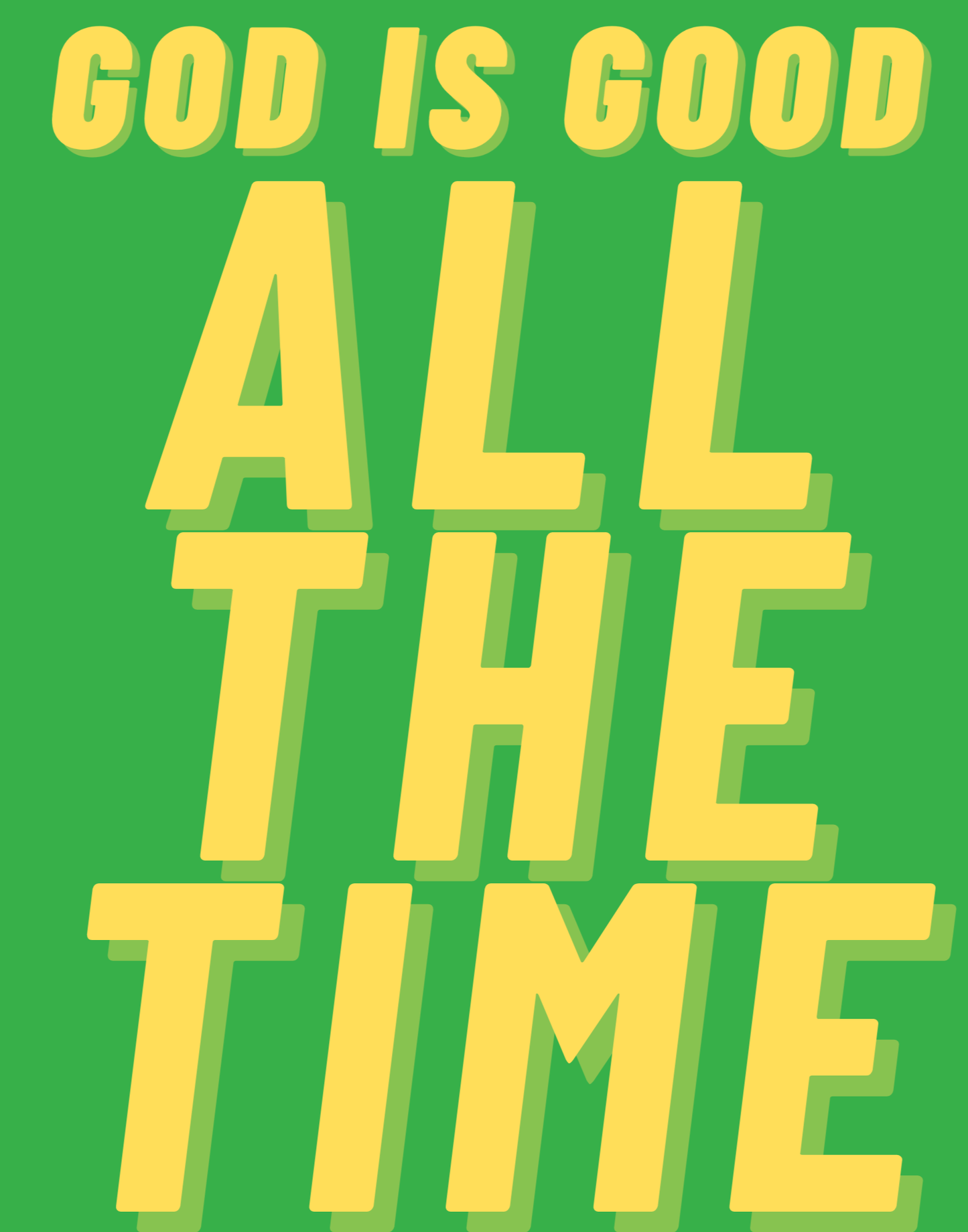 God Is Good - All The Time II T-Shirt