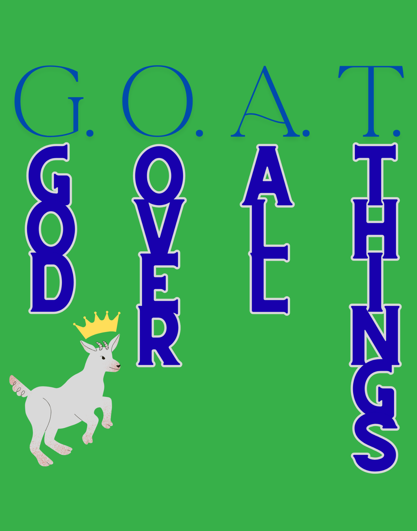 G.O.A.T - God Over All Things T-Shirt