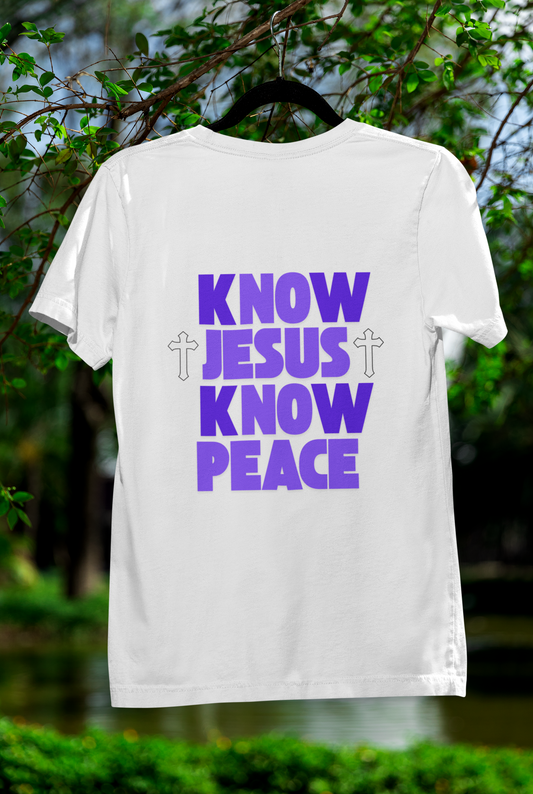 Know Jesus, Know Peace, No Jesus, No Peace T-Shirt