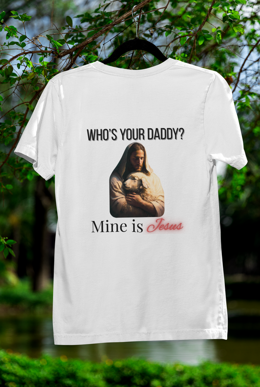 Who's Your Daddy T-Shirt