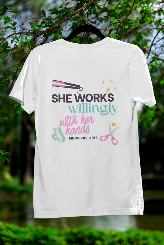 She Works Willingly With Her Hands T-Shirt